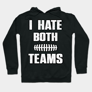 I Hate Both Teams funny saying for baseball lover Hoodie